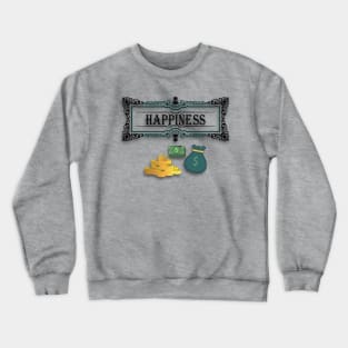 Happiness Money Crewneck Sweatshirt